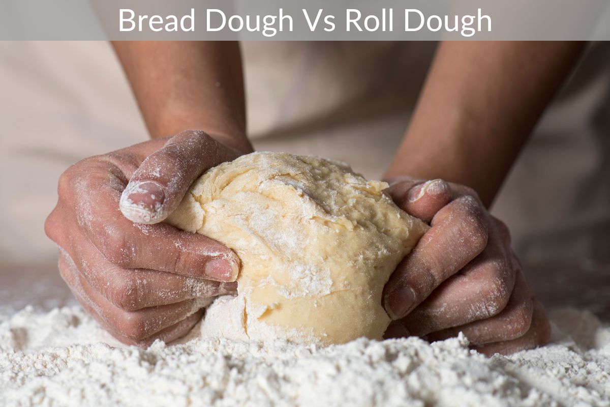 Bread Dough Vs Roll Dough