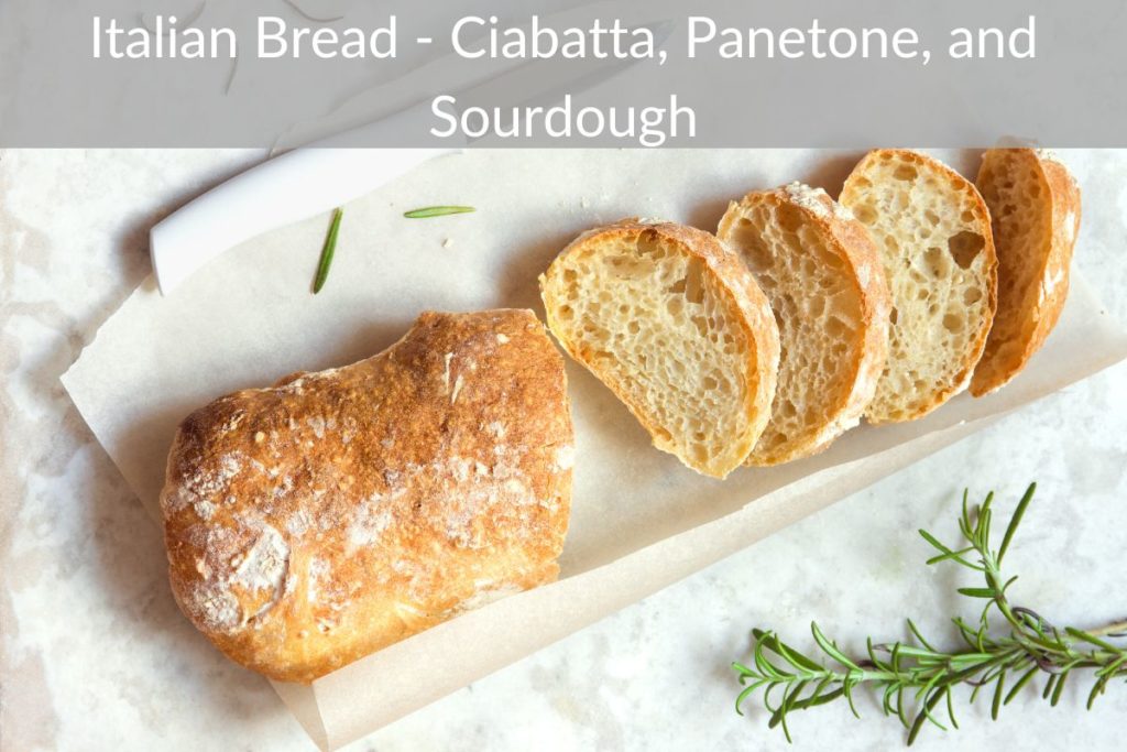 Italian Bread - Ciabatta, Panetone, and Sourdough