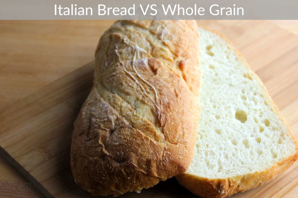 Italian Bread VS Whole Grain