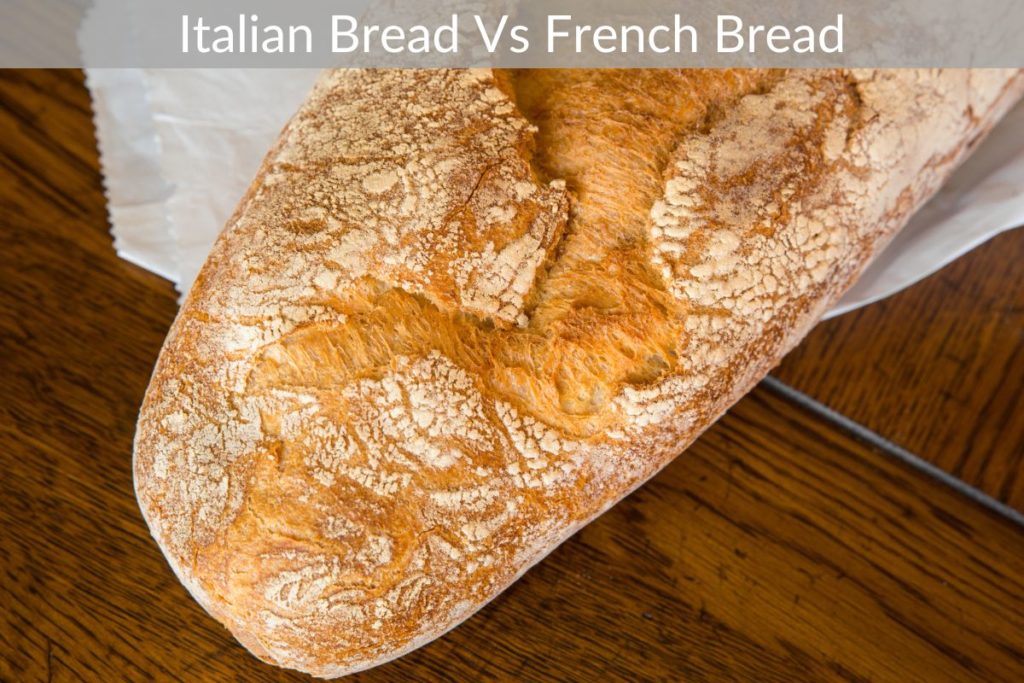 Italian Bread Vs French Bread