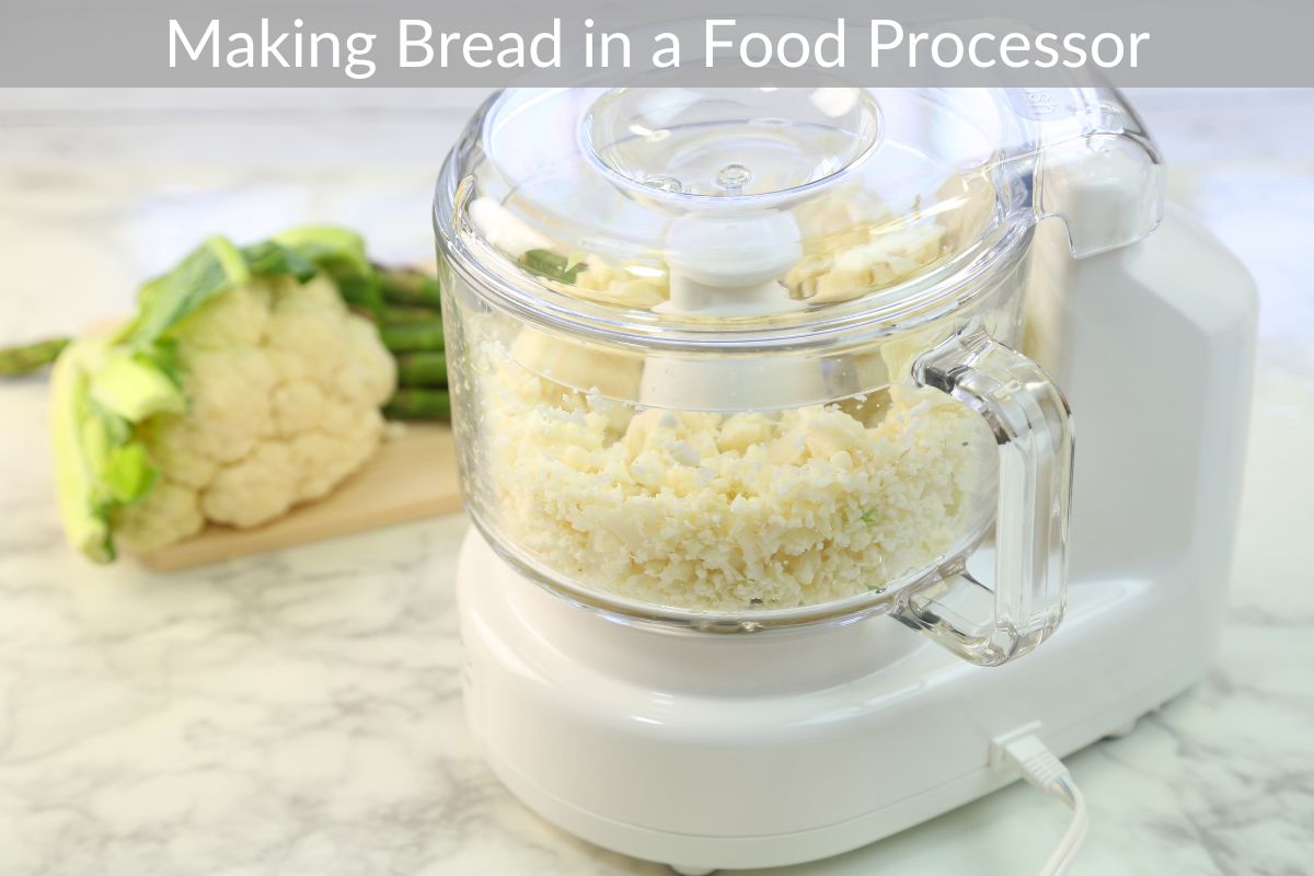 Making Bread in a Food Processor
