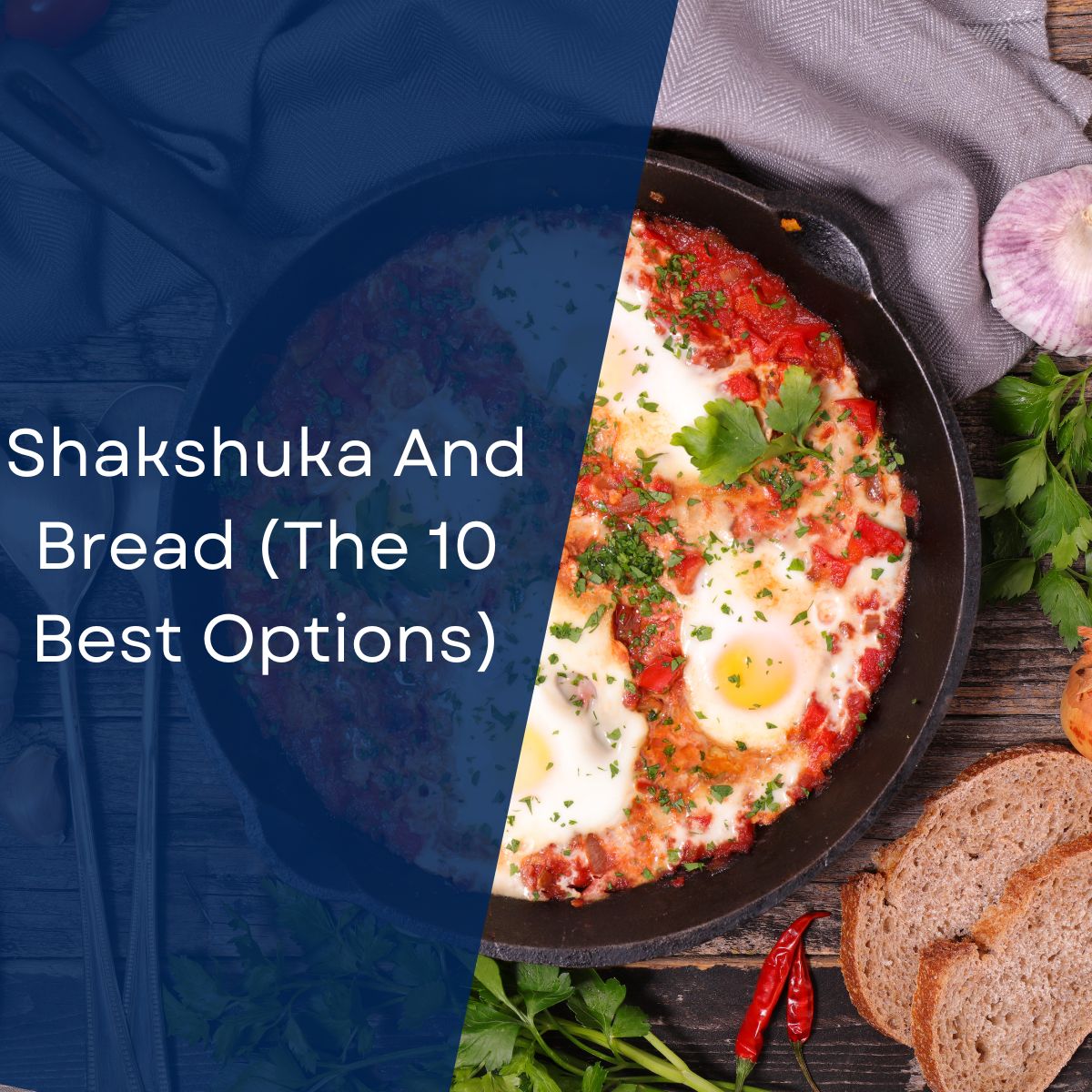 Shakshuka And Bread (The 10 Best Options)